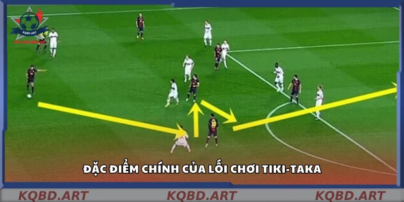 Những yếu tố nổi bật trong phong cách Tiki-taka