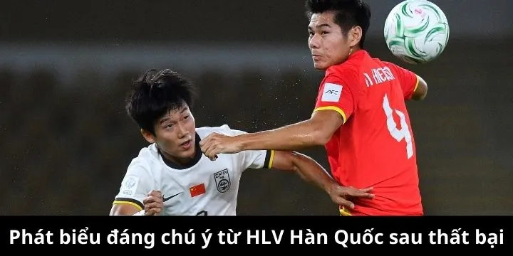 Phát biểu đáng chú ý từ HLV Hàn Quốc sau thất bại